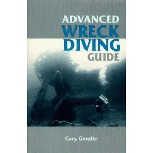 USED-Advanced Wreck Diving Guide by Gary Gentile (Paperback)