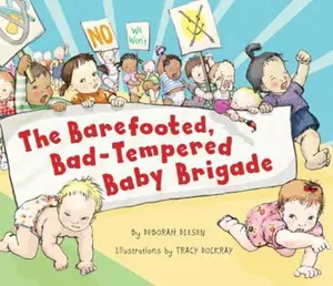 USED-The Barefooted, Bad-Tempered, Baby Brigade by Deborah Diesen (Hardcover)