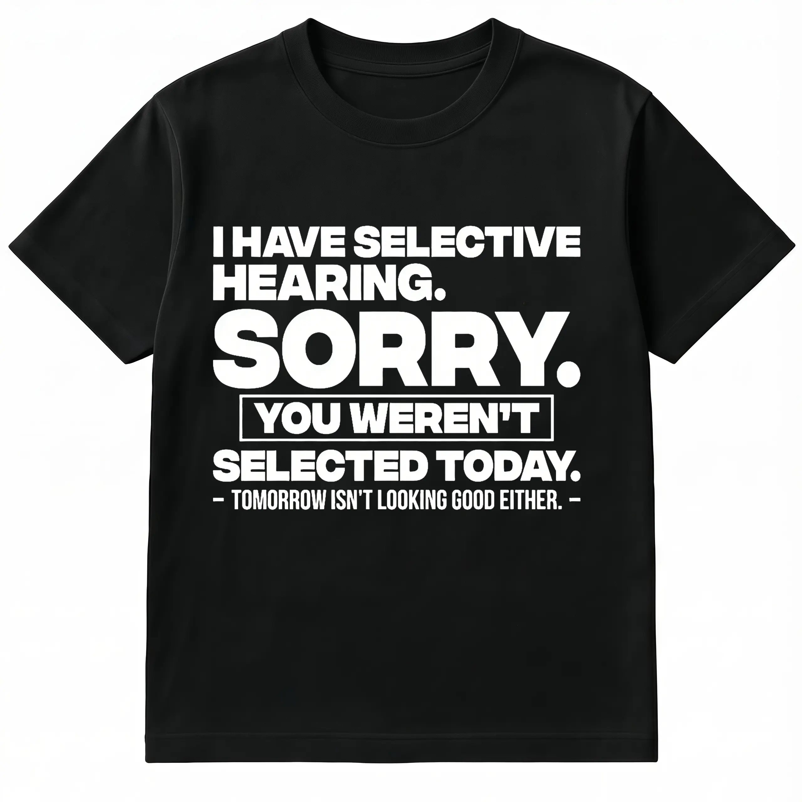 Women's 'Sorry You Weren't Selected' Digital Print T-Shirt, Casual 100% Cotton Crew Neck Top with Streetwear Style Unisex Cut