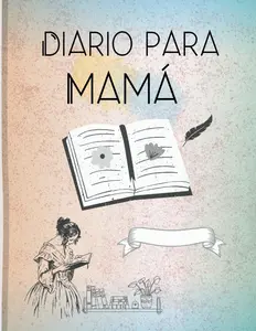Diario para Mamá. Agenda para mamás ocupadas y amas de casa. Libreta planificadora del hogar, cuidado personal, gratitud, metas y recuerdos