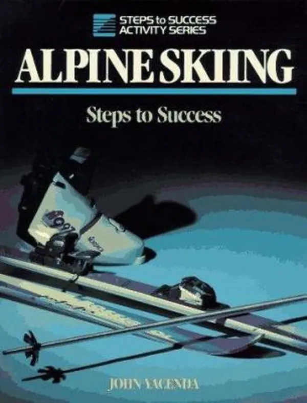 USED-Alpine Skiing: Steps to Success (Steps to Success Activity Series) by John Yacenda (Paperback)