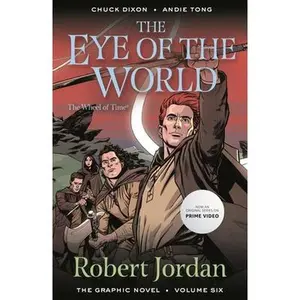 The Eye of the World: The Graphic Novel, Volume Six -- Robert Jordan - Paperback