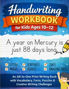 Handwriting Workbook for Kids Ages 10-12: An All-in-One Print Writing Book with Vocabulary, Facts, Puzzles & Creative Writing Challenges
