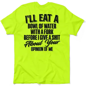 Opinion Of Me - Hi-Vis Safety Yellow Work T-Shirt Jersey Menswear Cotton/Poly Blend | Graphic tees Apparel | Funny, Sarcastic Half sleeve
