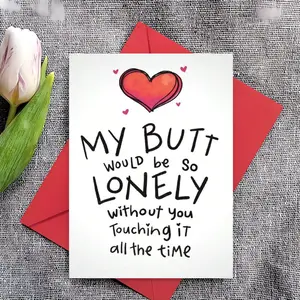 1pc Sleazy Greetings Funny Valentine's Day Card For Him - Anniversary Cards For Husband Wife - Naughty Birthday Card For Boyfriend - My Butt Would Be So Lonely Without You Card