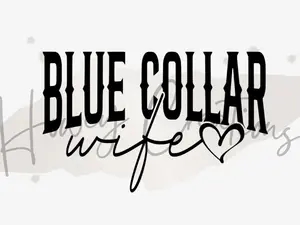 Blue Collar Wife - Automotive and Home Vinyl Decal