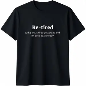 【100% Cotton】Funny Retired Definition T-Shirt | Sarcastic Retirement Tee for Men and Women | Premium Quality for a Comfy Fit | Perfect Gift for New Retirees! Casual Crewneck