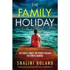 USED-The Family Holiday: A totally gripping psychological thriller with an unforgettable twist by Boland, Shalini (Paperback)