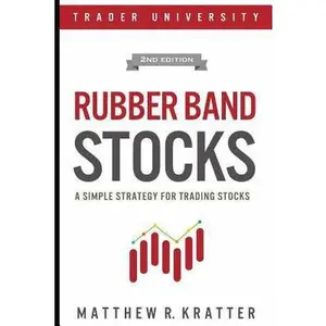 USED-Rubber Band Stocks: A Simple Strategy for Trading Stocks by Kratter, Matthew R. (Paperback)