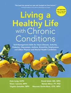 USED-Living a Healthy Life with Chronic Conditions: Self-Management Skills for Heart Disease, Arthritis, Diabetes, Depression, Asthma, Bronchitis, Emphysem by Lorig Drph, Kate (Paperback)
