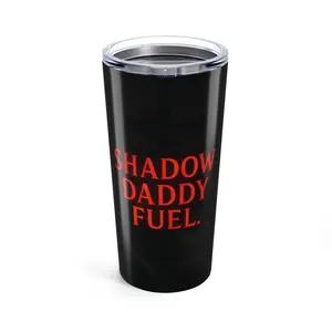 Shadow Daddy Fuel Tumbler — Dark Romance Villain Energy Drinkware | DarkCraft