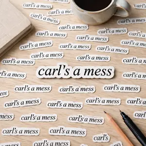 100 pcs | Carl’s a Mess Sticker | Funny Reality TV Inspired Sticker | Sassy Meme Sticker