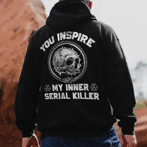 You Inspire My Inner Serial Killer Printed Men's Hoodie