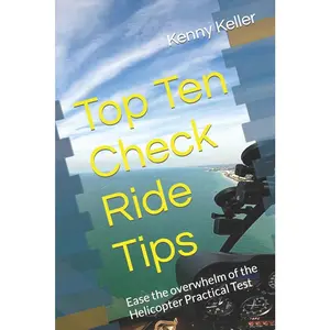 USED-Top Ten Check Ride Tips: Ease the overwhelm of the Helicopter Practical Test by Christman, Dan Taz (Paperback)