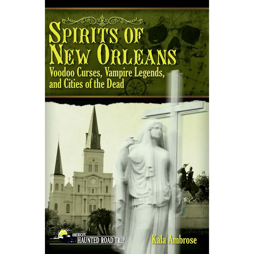 USED Book - Spirits of New Orleans: Voodoo Curses, Vampire Legends and Cities of the Dead by Ambrose, Kala (Paperback) - english