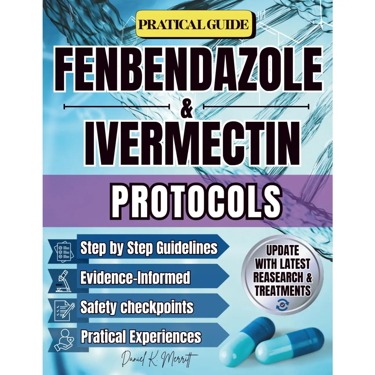 FENBENDAZOLE & IVERMECTIN PROTOCOLS: A Comprehensive, Research-Based Guide to Fenbendazole & Ivermectin Protocols. Real-World Frameworks