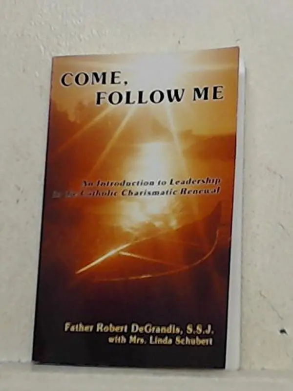 USED Book - Come, follow me: An introduction to leadership in the Catholic charismatic renewal by Robert DeGrandis (Unknown) - english