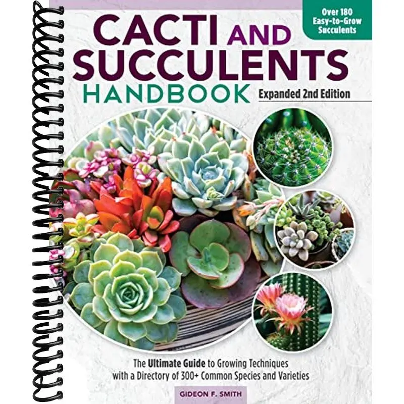 Cacti and Succulent Handbook, Expanded 2nd Edition: The Ultimate Guide to Growing Techniques with a Directory of 300+ Common Species and Varieties (CompanionHouse) Agave, Aloe, Sansevieria, and More