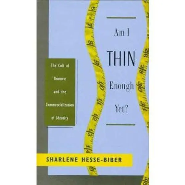 USED Book - Am I Thin Enough Yet?: The Cult of Thinness and the Commercialization of Identity by Sharlene Hesse-Biber (Hardcover) - english