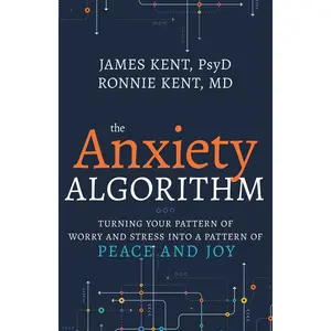 Anxiety Algorithm: Turning Your Pattern of Worry and Stress into a Pattern of Peace and Joy Paperback – January 14, 2025