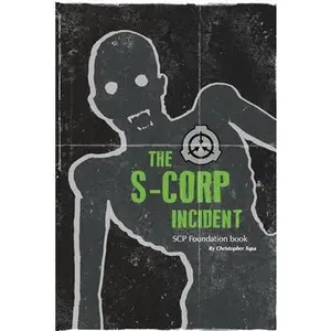USED-The S-CORP Incident: a SCP Foundation Book by Tupa, Christopher (Paperback)