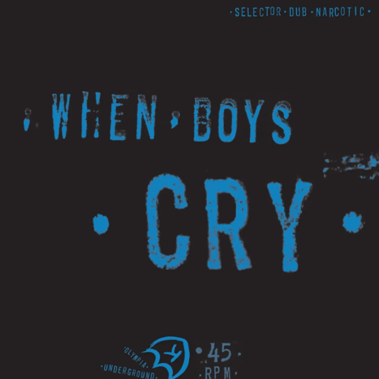 Selector Dub Narcotic - When Boys Cry  [VINYL RECORD - LP]