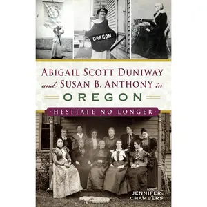 Abigail Scott Duniway and Susan B. Anthony in Oregon