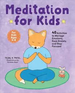 USED-Meditation for Kids: 40 Activities to Manage Emotions, Ease Anxiety, and Stay Focused by Patel, Tejal V. (Paperback)