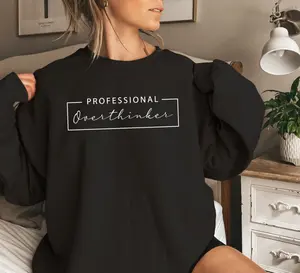 Professional Overthinker Sweatshirt, Self love Sweatshirt, Overthinker Sweater, Overthink Hoodie, Analysis Paralysis
