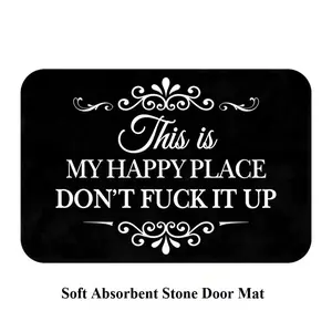 Funny “This Is My Happy Place Don’t F*ck It Up” Soft Absorbent Stone letter pattern Door Mat | Soft Indoor Floor Mat for Entryway, Bathroom, Kitchen & Bedroom | 16x24 Inch / 20x32 Inch outdoor front rug