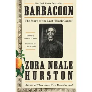 Barracoon: The Story of the Last "Black Cargo" by Zora Neale Hurston||Alice Walker||Deborah G. Plant [Hardback Book]