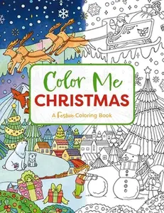 Color Me Christmas: A Festive Adult Coloring Book -- Cider Mill Press - Paperback