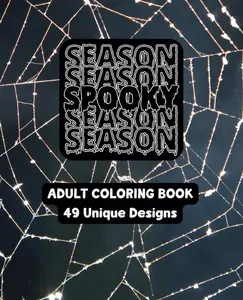 Spooky Season - An Adult Coloring Book - Perfect  Halloween: 7.5" x 9.25" - 49 Unique Designs colouringbooks cute  new  color therapy cozy halloween cute therapy adults color coloringpages marker coloring funny foranxiety   fun coloringbook glitter