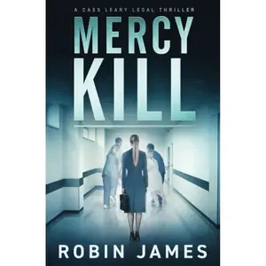Mercy Kill (Cass Leary Legal Thriller Series) Paperback – May 22, 2021