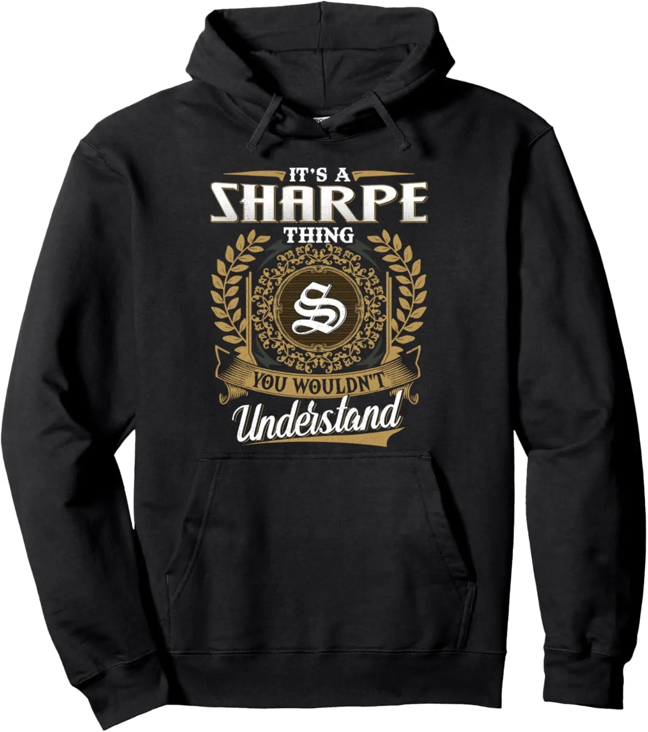 It's A SHARPE Thing You Wouldn't Understand Name Classic Pullover Hoodie
