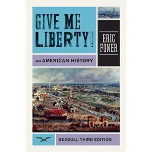 USED-Give Me Liberty!: An American History by Eric Foner (Paperback)