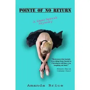USED-Pointe of No Return: A Dani Spevak Mystery by Brice, Amanda (Paperback)