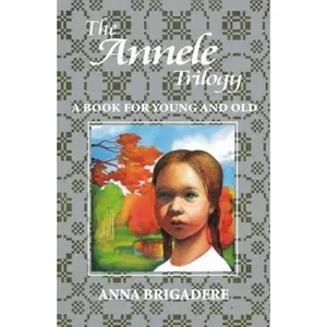 USED-The Annele Trilogy: A Book for Young and Old by Anna Brigadere (Paperback)