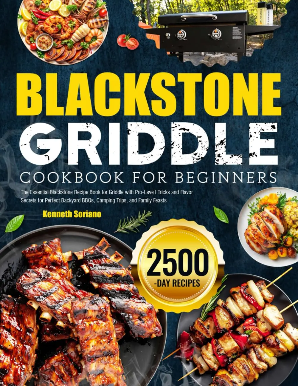 Blackstone Griddle Cookbook For Beginners: The Essential Blackstone Recipe Book for Griddle with Pro-Level Tricks and Flavor Secrets