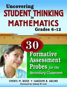 USED-Uncovering Student Thinking in Mathematics, Grades 6-12: 30 Formative Assessment Probes for the Secondary Classroom by Rose, Cheryl M. (Paperback)