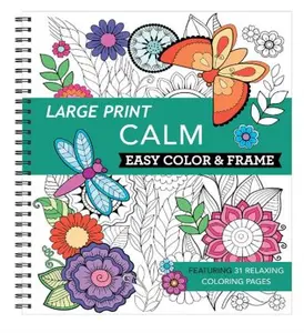 Large Print Easy Color & Frame - Calm (Stress Free Coloring Book) Spiral-bound