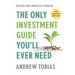 The Only Investment Guide You'll Ever Need: Revised Edition by Andrew Tobias [Paperback Book]