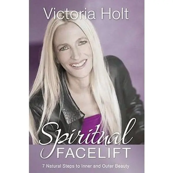 USED-Spiritual Facelift: 7 Natural Steps to Inner and Outer Health and Beauty by Holt, Victoria (Paperback)