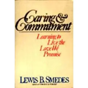 USED-Caring and Commitment: Learning to Live the Love We Promise by Lewis B. Smedes (Paperback)