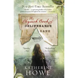 The Physick Book of Deliverance Dane by Katherine Howe [Paperback Book]