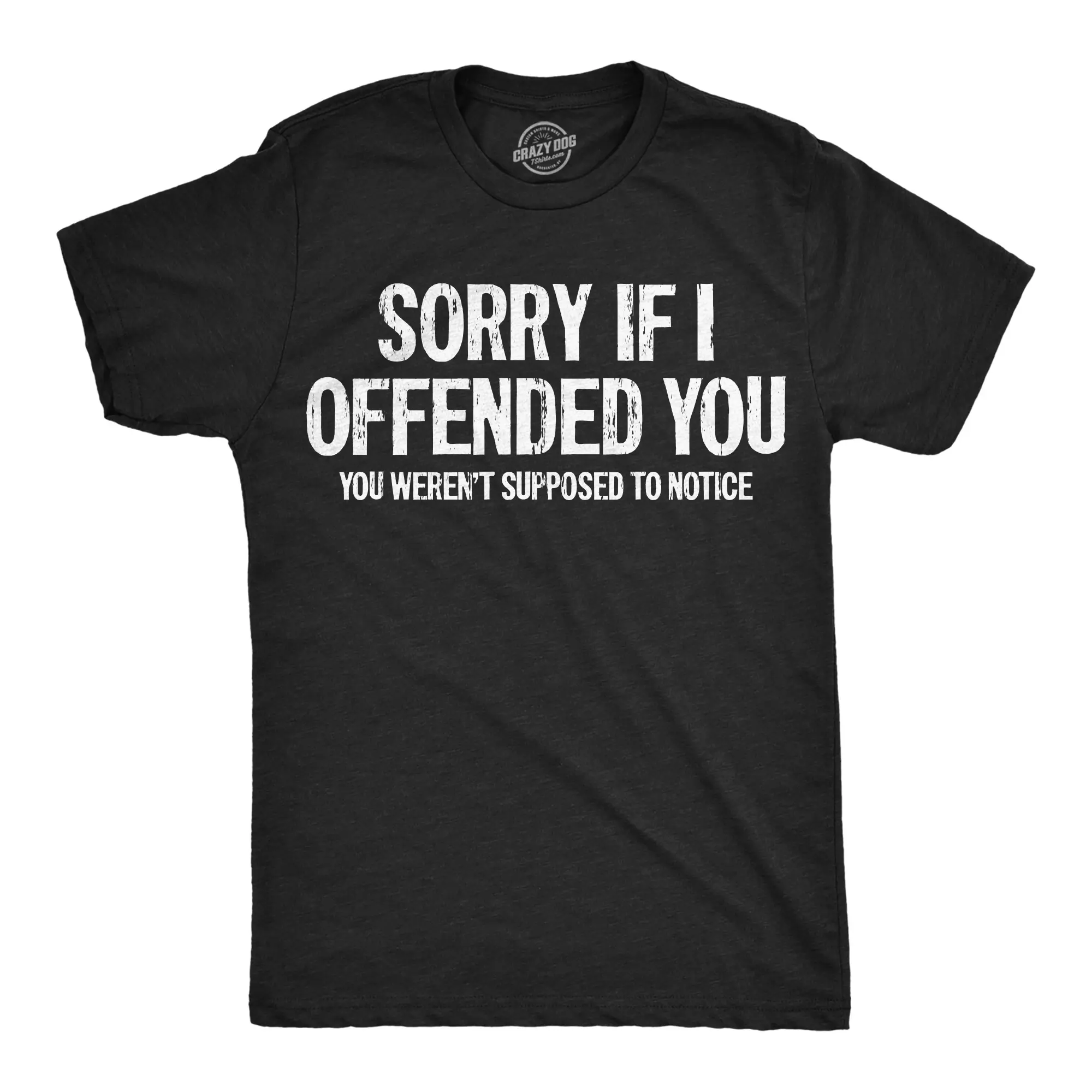Mens Funny T Shirts Sorry If I Offended You You Werent Supposed to Notice Sarcastic Novelty Tee for Men Mens Funny T Shirts Cool Vintage Fashion T-Shirt Gift Classic Menswear Funny Sarcastic Short Sleeve Black -