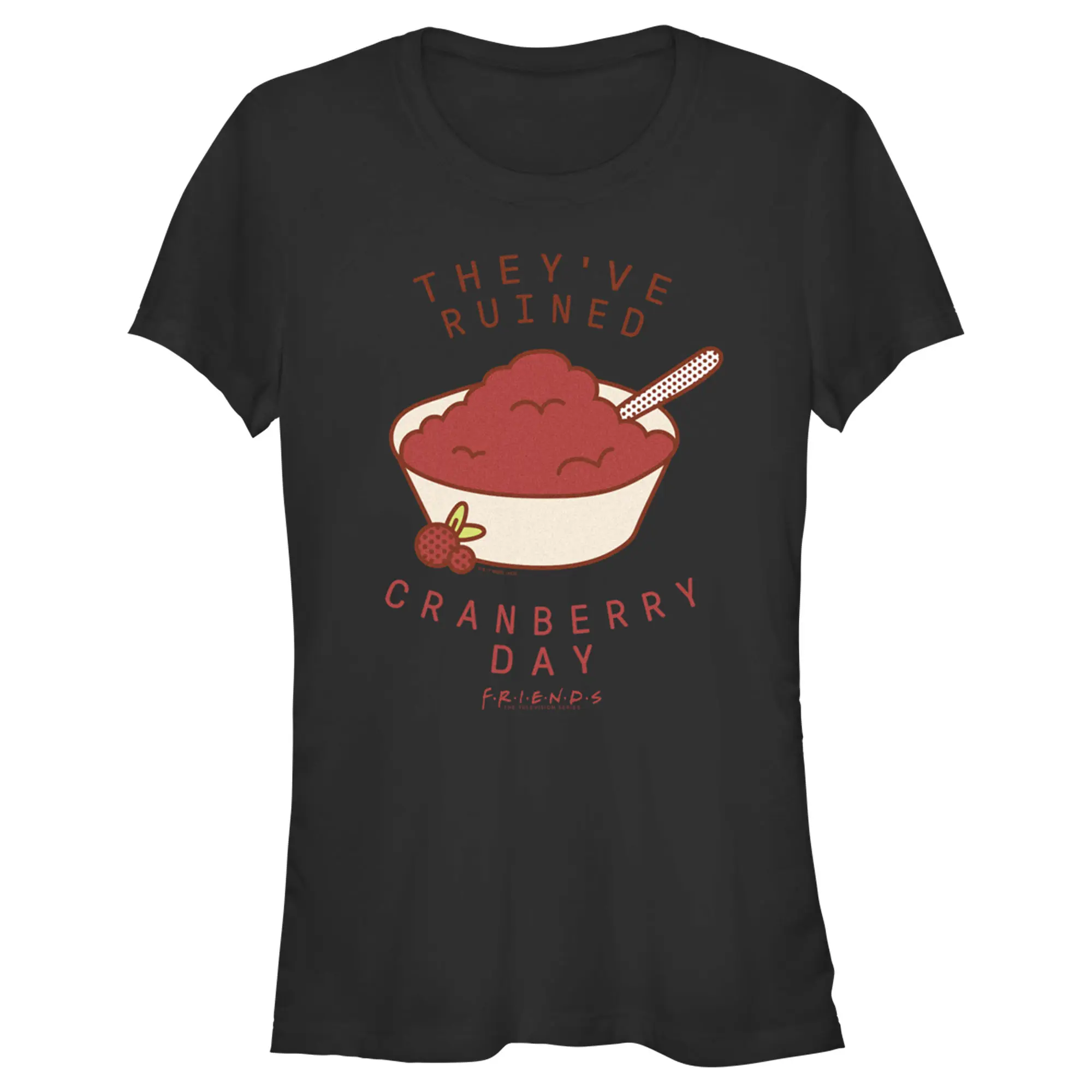 Juniors Womens Friends They've Ruined Cranberry Day T-Shirt