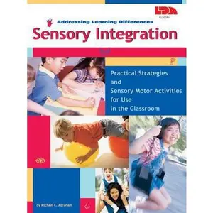 USED-Sensory Integration (Addressing Learning Differences) by Michael C. Abraham C.A.P.E. (Paperback)