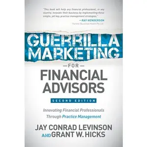 USED-Guerrilla Marketing for Financial Advisors: Transforming Financial Professionals Through Practice Management by Levinson, Jay Conrad (Paperback)