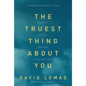 USED Book - The Truest Thing about You: Identity, Desire, and Why It All Matters by Lomas, David (Paperback) - english
